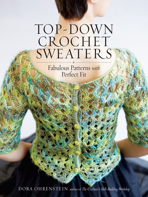 Title details for Top-Down Crochet Sweaters by Dora Ohrenstein - Available